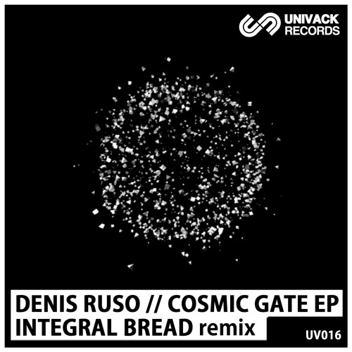 Univack 016 Denis Ruso – Cosmic Gate EP [UV015] incl. Integral Bread remix