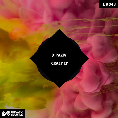 Dipaziv – Crazy EP [Univack Records – UV043]