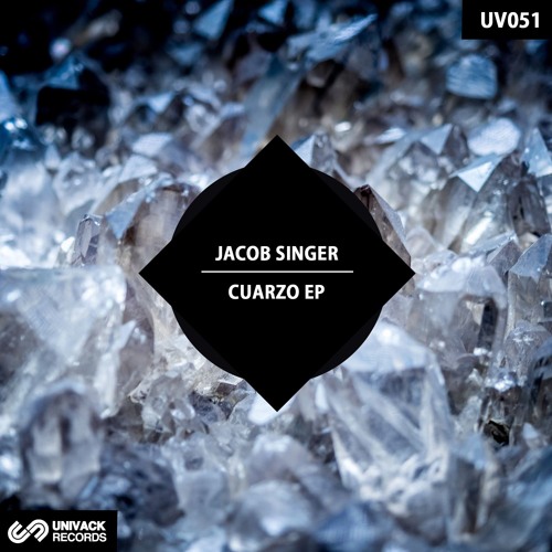 Jacob Singer – Cuarzo EP (Univack Records – UV051)