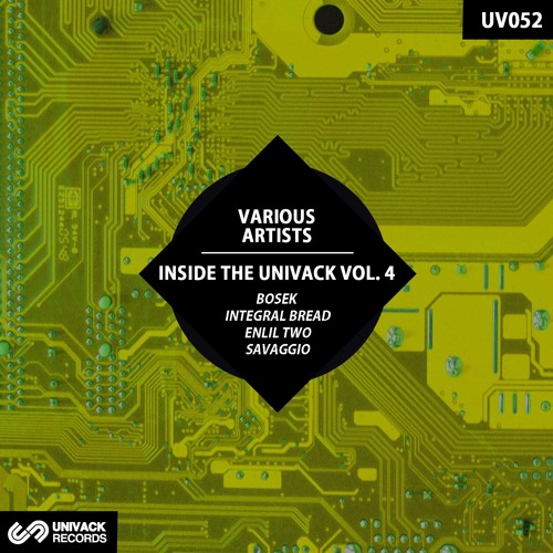 VVAA – Inside The Univack Vol.4 (Bosek, Integral Bread, Enlil Two, Savaggio)