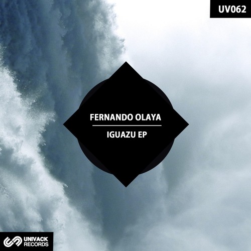 Fernando Olaya – Iguazú EP [Univack Records – UV062]