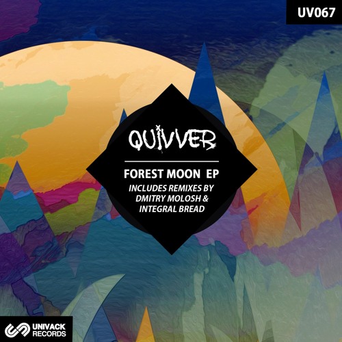 Quivver – Forest Moon EP (remixes by Dmitry Molosh & Integral Bread) Univack UV067